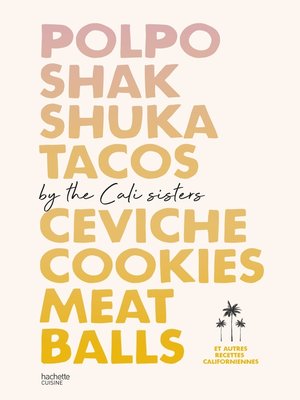 cover image of Polpo, Shakshuka, Tacos, Ceviche, Cookies, Meat Balls by Cali Sisters